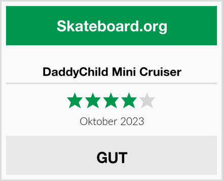  DaddyChild Mini Cruiser Test