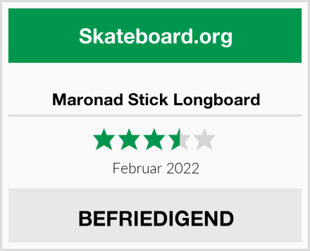  Maronad Stick Longboard Test