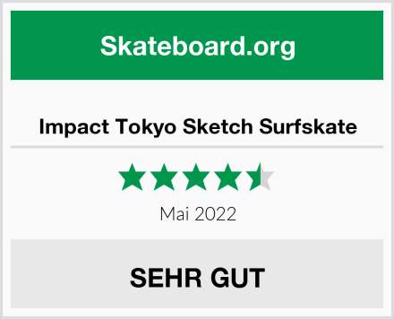  Impact Tokyo Sketch Surfskate Test