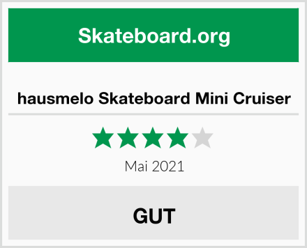  hausmelo Skateboard Mini Cruiser Test