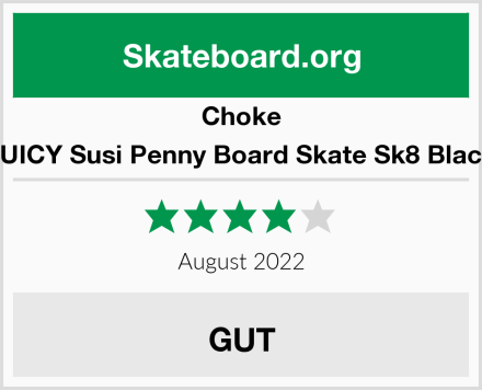 Choke JUICY Susi Penny Board Skate Sk8 Black Test