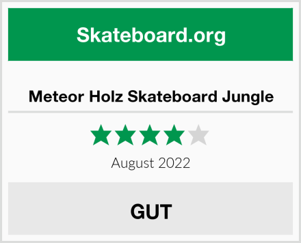  Meteor Holz Skateboard Jungle Test