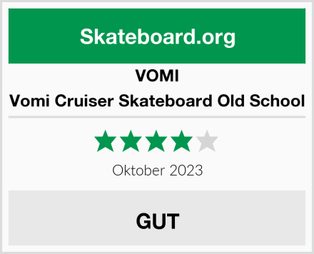 VOMI Vomi Cruiser Skateboard Old School Test