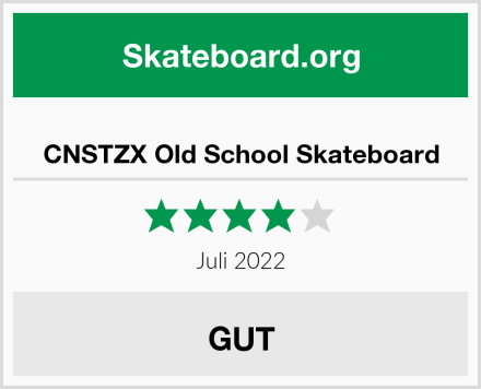  CNSTZX Old School Skateboard Test
