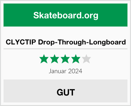  CLYCTIP Drop-Through-Longboard Test